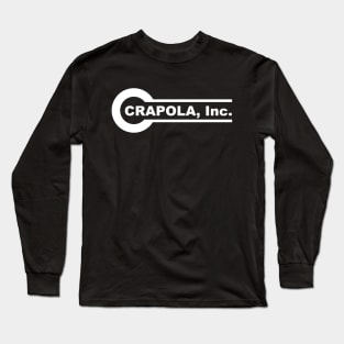 Crapola Inc Long Sleeve T-Shirt